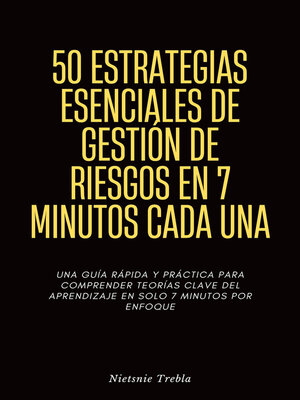 cover image of 50 Estrategias Esenciales de Gestión de Riesgos en 7 Minutos Cada Una